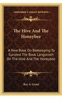 The Hive And The Honeybee