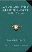 Memoir and Letters of Charles Sumner 1838-1845 V2