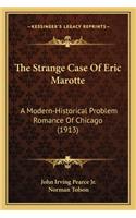 Strange Case of Eric Marotte the Strange Case of Eric Marotte