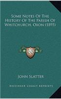Some Notes Of The History Of The Parish Of Whitchurch, Oxon (1895)
