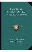 Practical Textbook of Plant Physiology (1901)