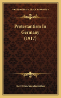 Protestantism In Germany (1917)