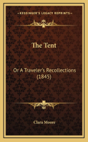 The Tent: Or A Traveler's Recollections (1845)