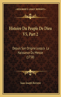 Histoire Du Peuple De Dieu V5, Part 2: Depuis Son Origine Jusqu'a La Naissance Du Messie (1738)