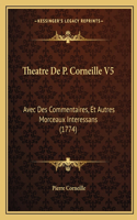 Theatre De P. Corneille V5