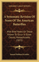 A Systematic Revision Of Some Of The American Butterflies