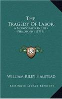 The Tragedy Of Labor