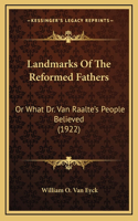 Landmarks Of The Reformed Fathers