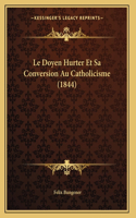 Le Doyen Hurter Et Sa Conversion Au Catholicisme (1844)