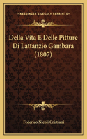 Della Vita E Delle Pitture Di Lattanzio Gambara (1807)
