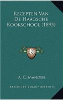 Recepten Van de Haagsche Kookschool (1895)