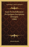 Essai De Dechiffrement De Quelques Inscriptions Etrusques (1860)