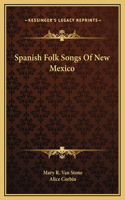 Spanish Folk Songs Of New Mexico