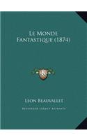 Le Monde Fantastique (1874)