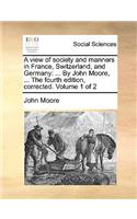 A View of Society and Manners in France, Switzerland, and Germany