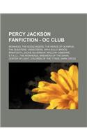 Percy Jackson Fanfiction - Oc Club: Ironhead, the Godslingers, the Heros of Olympus, the Questers, Undeciders, Arya Sully, Brogg Brimtooth, Jackie Silverbow, Mallory Osborne, S.T.A.C.I(English)