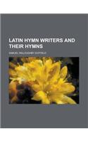 Latin Hymn Writers and Their Hymns