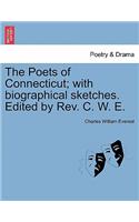 The Poets of Connecticut; With Biographical Sketches. Edited by REV. C. W. E.