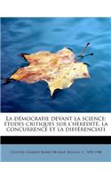 La D Mocratie Devant La Science: Tudes Critiques Sur L'h R Dit, La Concurrence Et La Diff Renciati