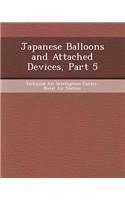 Japanese Balloons and Attached Devices, Part 5