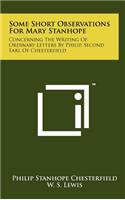 Some Short Observations for Mary Stanhope: Concerning the Writing of Ordinary Letters by Philip, Second Earl of Chesterfield