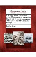 Eulogy on the Honorable John Quincy Adams