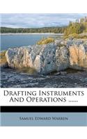 Drafting Instruments and Operations ......
