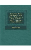 Selections from Herodotus. with Intr., Notes and a Map by W.W. Merry - Primary Source Edition