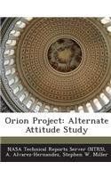 Orion Project: Alternate Attitude Study