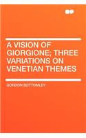 A Vision of Giorgione; Three Variations on Venetian Themes