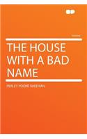 The House with a Bad Name: (English)