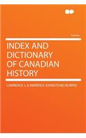 Index and Dictionary of Canadian History
