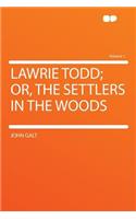Lawrie Todd; Or, the Settlers in the Woods Volume 1: (English)