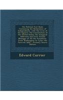 The Political Text Book: Containing the Declaration of Independence, with the Lives of the Signers: The Constitution of the United States; The Inaugural Addresses and First Annual Messages of All the Presidents, from Washington to Tyler; The Farewe