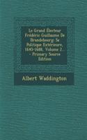 Le Grand Electeur Frederic Guillaume de Brandebourg