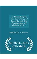 A Manual Upon the Searching of Records and the Preparation of Abstracts of ... - Scholar's Choice Edition