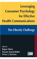 Leveraging Consumer Psychology for Effective Health Communications: The Obesity Challenge