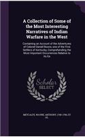 A Collection of Some of the Most Interesting Narratives of Indian Warfare in the West