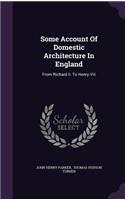Some Account Of Domestic Architecture In England