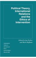 Political Theory, International Relations, and the Ethics of Intervention