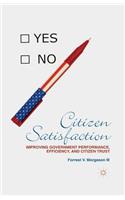 Citizen Satisfaction: Improving Government Performance, Efficiency, and Citizen Trust(English)