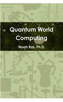 Quantum World Computing