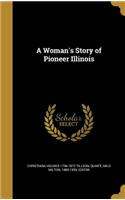 Woman's Story of Pioneer Illinois