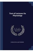 Text of Lectures On Physiology