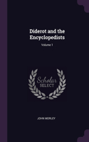 Diderot and the Encyclopedists; Volume 1