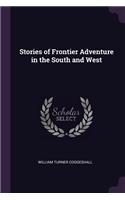 Stories of Frontier Adventure in the South and West