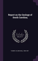 Report on the Geology of South Carolina;