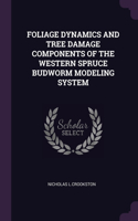 Foliage Dynamics and Tree Damage Components of the Western Spruce Budworm Modeling System