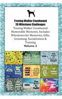 Treeing Walker Coonhound 20 Milestone Challenges Treeing Walker Coonhound Memorable Moments.Includes Milestones for Memories, Gifts, Grooming, Socialization & Training Volume 2