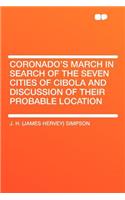 Coronado's March in Search of the Seven Cities of Cibola and Discussion of Their Probable Location